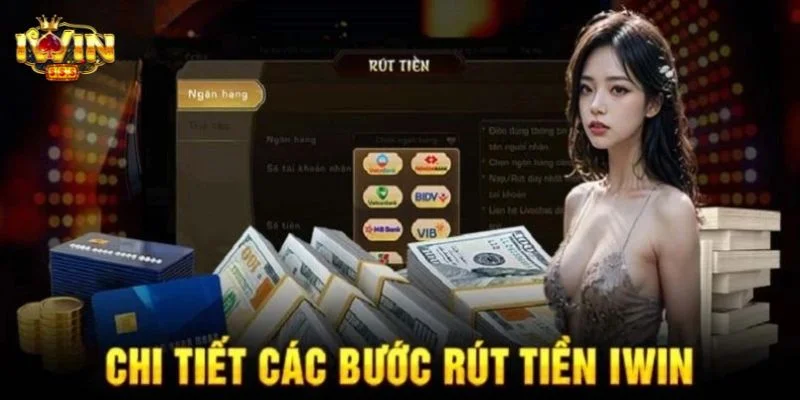 Hướng dẫn rút tiền IWIN được thực hiện nhanh gọn, dễ dàng.